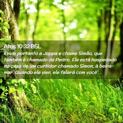 Picture 02 - Atos 10:32 BSL - Envie portanto a Joppa e chame Simão, que - Bible Verse Picture