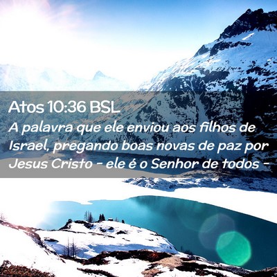 Picture 02 - Atos 10:36 BSL - A palavra que ele enviou aos filhos de Israel, - Bible Verse Picture