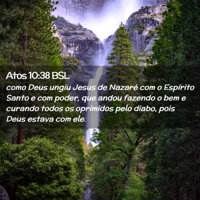 Picture 02 - Atos 10:38 BSL - como Deus ungiu Jesus de Nazaré com o Espírito - Bible Verse Picture