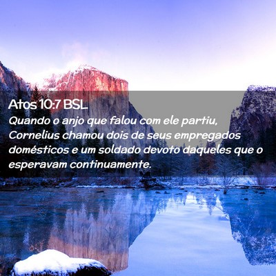 Picture 02 - Atos 10:7 BSL - Quando o anjo que falou com ele partiu, Cornelius - Bible Verse Picture