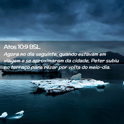 Picture 02 - Atos 10:9 BSL - Agora no dia seguinte, quando estavam em viagem e - Bible Verse Picture