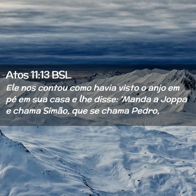 Picture 02 - Atos 11:13 BSL - Ele nos contou como havia visto o anjo em pé em - Bible Verse Picture