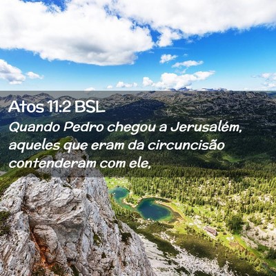 Picture 02 - Atos 11:2 BSL - Quando Pedro chegou a Jerusalém, aqueles que - Bible Verse Picture