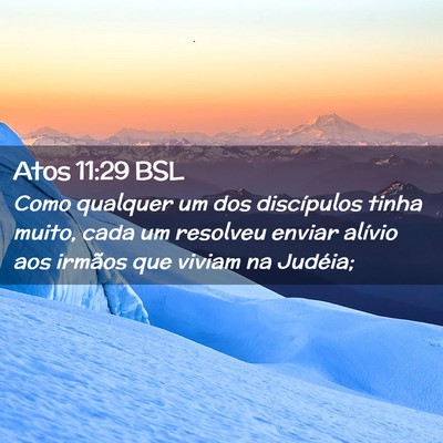 Picture 02 - Atos 11:29 BSL - Como qualquer um dos discípulos tinha muito, - Bible Verse Picture