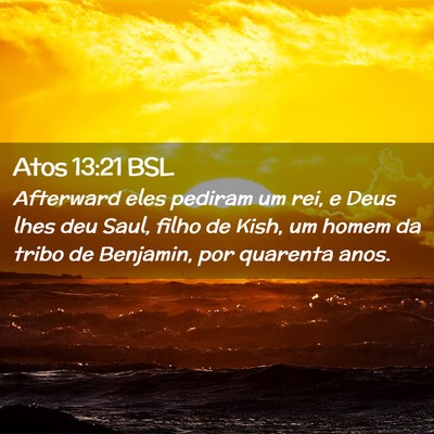 Picture 02 - Atos 13:21 BSL - Afterward eles pediram um rei, e Deus lhes deu - Bible Verse Picture