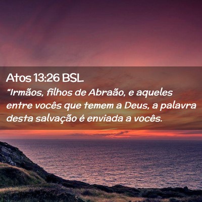 Picture 02 - Atos 13:26 BSL - “Irmãos, filhos de Abraão, e aqueles entre - Bible Verse Picture