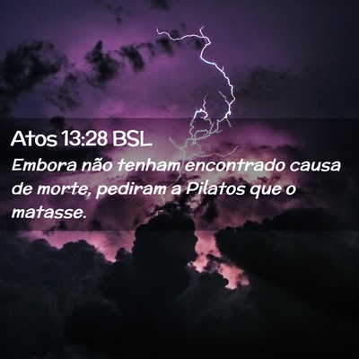 Picture 02 - Atos 13:28 BSL - Embora não tenham encontrado causa de morte, - Bible Verse Picture