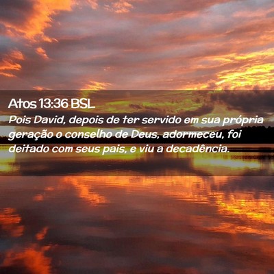 Picture 02 - Atos 13:36 BSL - Pois David, depois de ter servido em sua própria - Bible Verse Picture