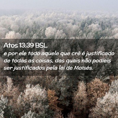 Picture 02 - Atos 13:39 BSL - e por ele todo aquele que crê é justificado de - Bible Verse Picture