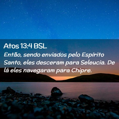Picture 02 - Atos 13:4 BSL - Então, sendo enviados pelo Espírito Santo, eles - Bible Verse Picture