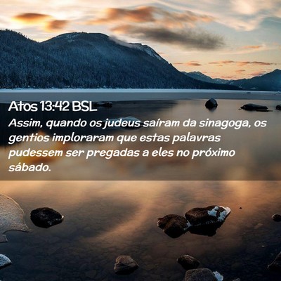 Picture 02 - Atos 13:42 BSL - Assim, quando os judeus saíram da sinagoga, os - Bible Verse Picture