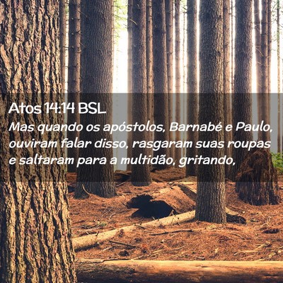Picture 02 - Atos 14:14 BSL - Mas quando os apóstolos, Barnabé e Paulo, - Bible Verse Picture