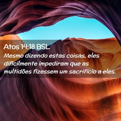 Picture 02 - Atos 14:18 BSL - Mesmo dizendo estas coisas, eles dificilmente - Bible Verse Picture