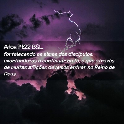 Picture 02 - Atos 14:22 BSL - fortalecendo as almas dos discípulos, - Bible Verse Picture