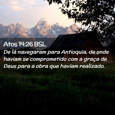 Picture 02 - Atos 14:26 BSL - De lá navegaram para Antioquia, de onde haviam - Bible Verse Picture