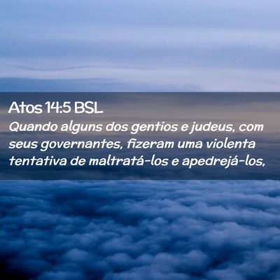 Picture 02 - Atos 14:5 BSL - Quando alguns dos gentios e judeus, com seus - Bible Verse Picture