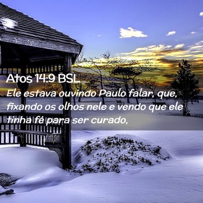 Picture 02 - Atos 14:9 BSL - Ele estava ouvindo Paulo falar, que, fixando os - Bible Verse Picture