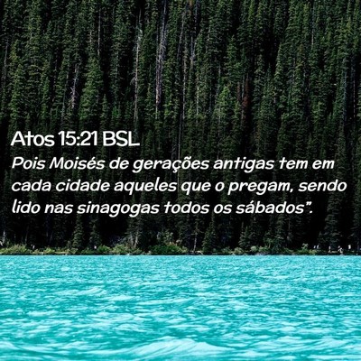 Picture 02 - Atos 15:21 BSL - Pois Moisés de gerações antigas tem em cada - Bible Verse Picture