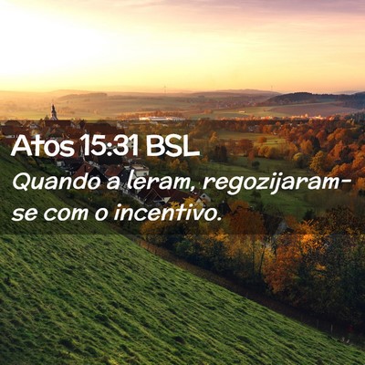 Picture 02 - Atos 15:31 BSL - Quando a leram, regozijaram-se com o - Bible Verse Picture
