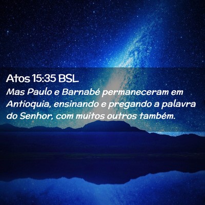 Picture 02 - Atos 15:35 BSL - Mas Paulo e Barnabé permaneceram em Antioquia, - Bible Verse Picture