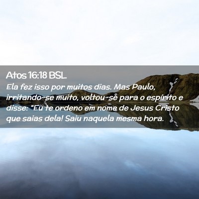 Picture 02 - Atos 16:18 BSL - Ela fez isso por muitos dias. Mas Paulo, - Bible Verse Picture
