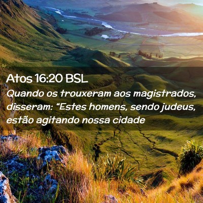 Picture 02 - Atos 16:20 BSL - Quando os trouxeram aos magistrados, disseram: - Bible Verse Picture