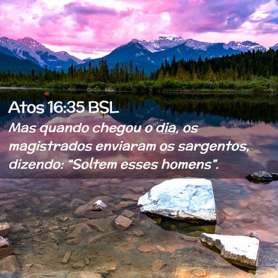 Picture 02 - Atos 16:35 BSL - Mas quando chegou o dia, os magistrados enviaram - Bible Verse Picture