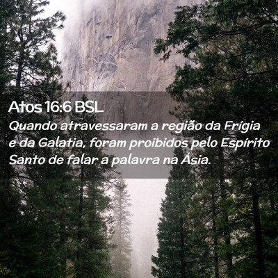 Picture 02 - Atos 16:6 BSL - Quando atravessaram a região da Frígia e da - Bible Verse Picture