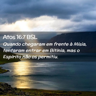 Picture 02 - Atos 16:7 BSL - Quando chegaram em frente à Mísia, tentaram - Bible Verse Picture