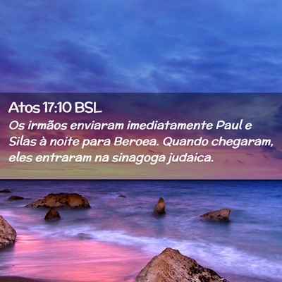 Picture 02 - Atos 17:10 BSL - Os irmãos enviaram imediatamente Paul e Silas à - Bible Verse Picture