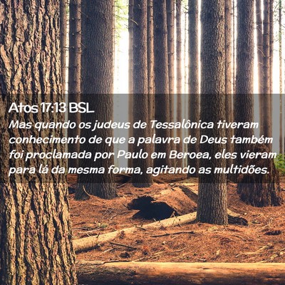 Picture 02 - Atos 17:13 BSL - Mas quando os judeus de Tessalônica tiveram - Bible Verse Picture