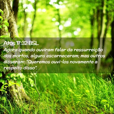 Picture 02 - Atos 17:32 BSL - Agora quando ouviram falar da ressurreição dos - Bible Verse Picture