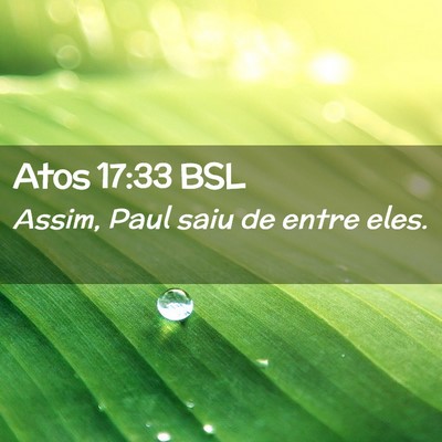 Picture 02 - Atos 17:33 BSL - Assim, Paul saiu de entre - Bible Verse Picture