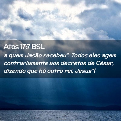Picture 02 - Atos 17:7 BSL - a quem Jasão recebeu”. Todos eles agem - Bible Verse Picture