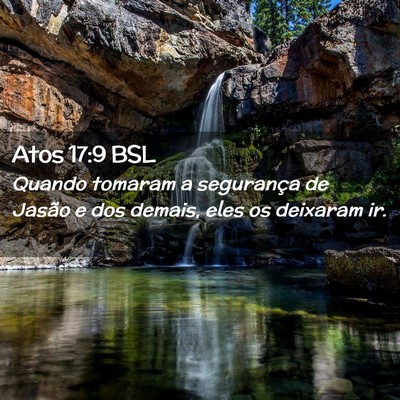 Picture 02 - Atos 17:9 BSL - Quando tomaram a segurança de Jasão e dos - Bible Verse Picture