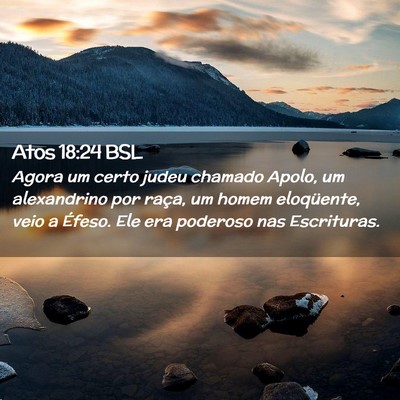 Picture 02 - Atos 18:24 BSL - Agora um certo judeu chamado Apolo, um - Bible Verse Picture