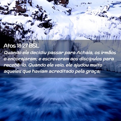 Picture 02 - Atos 18:27 BSL - Quando ele decidiu passar para Achaia, os irmãos - Bible Verse Picture