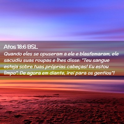 Picture 02 - Atos 18:6 BSL - Quando eles se opuseram a ele e blasfemaram, ele - Bible Verse Picture