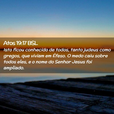Picture 02 - Atos 19:17 BSL - Isto ficou conhecido de todos, tanto judeus como - Bible Verse Picture
