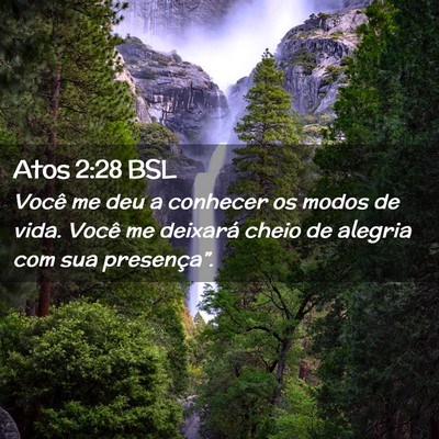 Picture 02 - Atos 2:28 BSL - Você me deu a conhecer os modos de vida. Você - Bible Verse Picture