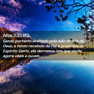 Picture 02 - Atos 2:33 BSL - Sendo portanto exaltado pela mão direita de - Bible Verse Picture