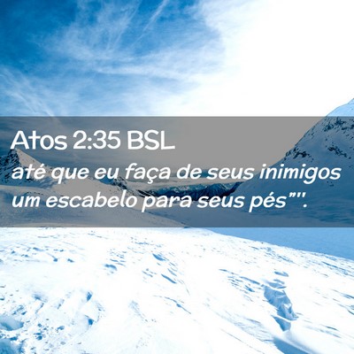 Picture 02 - Atos 2:35 BSL - até que eu faça de seus inimigos um escabelo - Bible Verse Picture