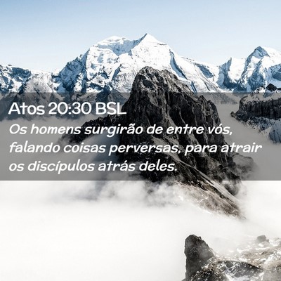 Picture 02 - Atos 20:30 BSL - Os homens surgirão de entre vós, falando coisas - Bible Verse Picture