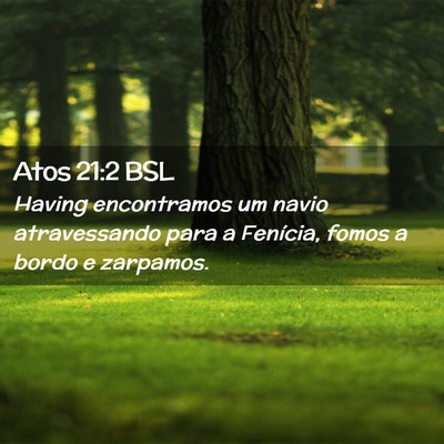 Picture 02 - Atos 21:2 BSL - Having encontramos um navio atravessando para a - Bible Verse Picture