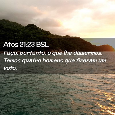 Picture 02 - Atos 21:23 BSL - Faça, portanto, o que lhe dissermos. Temos - Bible Verse Picture