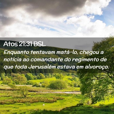 Picture 02 - Atos 21:31 BSL - Enquanto tentavam matá-lo, chegou a notícia ao - Bible Verse Picture