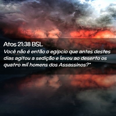 Picture 02 - Atos 21:38 BSL - Você não é então o egípcio que antes destes - Bible Verse Picture
