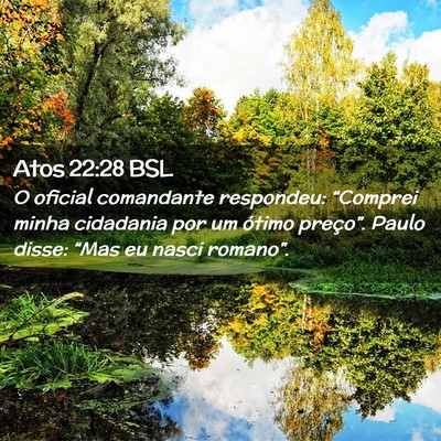 Picture 02 - Atos 22:28 BSL - O oficial comandante respondeu: “Comprei minha - Bible Verse Picture