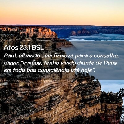 Picture 02 - Atos 23:1 BSL - Paul, olhando com firmeza para o conselho, disse: - Bible Verse Picture