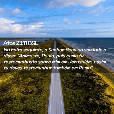 Picture 02 - Atos 23:11 BSL - Na noite seguinte, o Senhor ficou ao seu lado e - Bible Verse Picture
